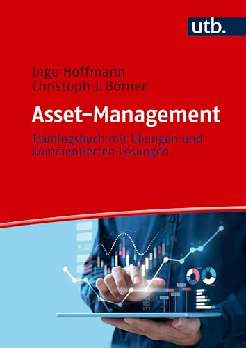 Asset-Management: Trainingsbuch mit Übungen und kommentierten Lösungen