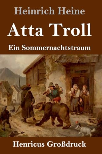 Atta Troll (Großdruck): Ein Sommernachtstraum