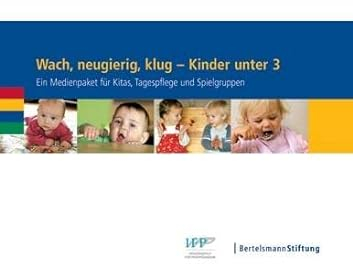 Wach, neugierig, klug - Kinder unter 3: Ein Medienpaket für Kitas, Tagespflege und Spielgruppen