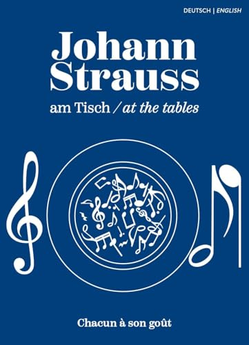 Johann Strauss am Tisch/ at the tables: Chacun à son goût
