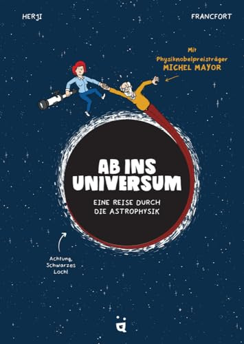 Ab ins Universum!: Eine Reise durch die Astrophysik