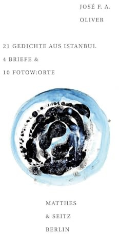 21 Gedichte aus Istanbul 4 Briefe & 10 Fotow:orte (Dichtung)