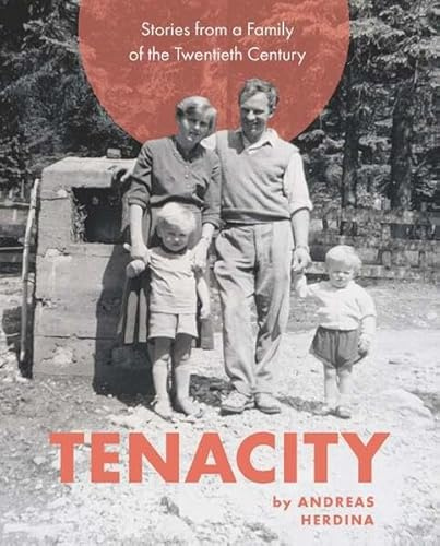 Tenacity: Stories from a Family of the Twentieth Century