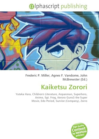Kaiketsu Zorori: Yutaka Hara, Children's Literature, Anpanman, Superhero, Anime, Sgt. Frog, Keroro Guns¿ the Super Movie, Edo Period, Sunrise (Company), Zorro
