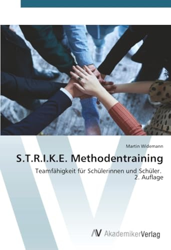 S.T.R.I.K.E. Methodentraining: Teamfähigkeit für Schülerinnen und Schüler. 2. Auflage