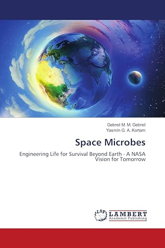 Space Microbes: Engineering Life for Survival Beyond Earth - A NASA Vision for Tomorrow