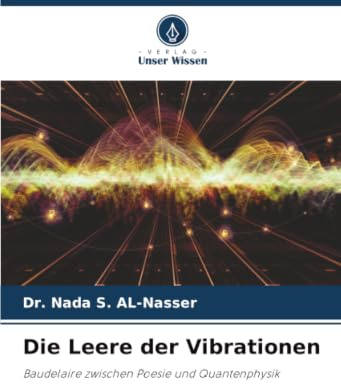 Die Leere der Vibrationen: Baudelaire zwischen Poesie und Quantenphysik