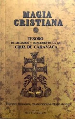 MAGIA CRISTIANA: Tesoro de milagros y oraciones de la SS Cruz de Caravaca (SIN COLECCION)