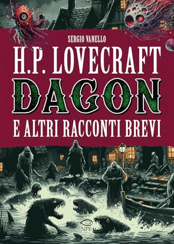 H.P. Lovecraft. Dagon e altri racconti brevi (Horror)