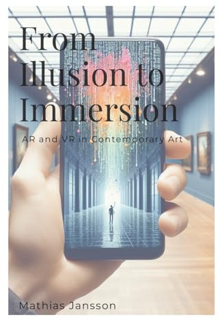 From Illusion to Immersion: AR and VR in Contemporary Art