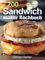 Sandwichmaker Kochbuch Für Anfänger: 200 einfache und leckere Sandwichmaker-Rezepte für Anfänger und Profis