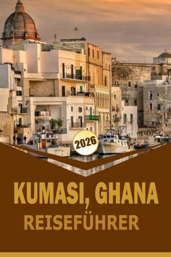 KUMASI, GHANA REISEFÜHRER 2026: Erkunden Sie die Ashanti-Kultur, historische Sehenswürdigkeiten und lokale Erlebnisse in Ghanas lebendiger Stadt