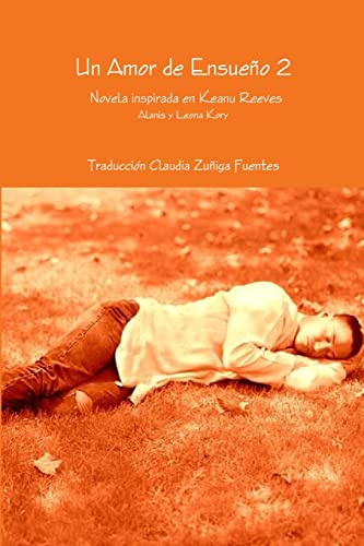 Un Amor de Ensueño 2 Novela inspirada en Keanu Reeves
