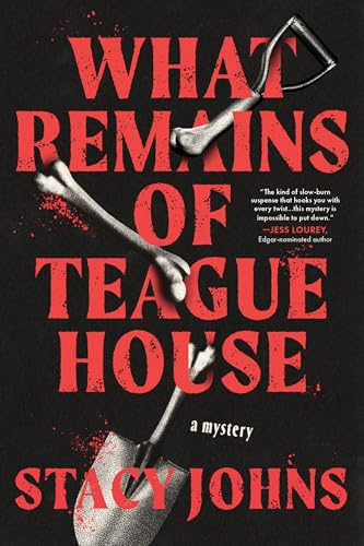 What Remains of Teague House: A Mystery