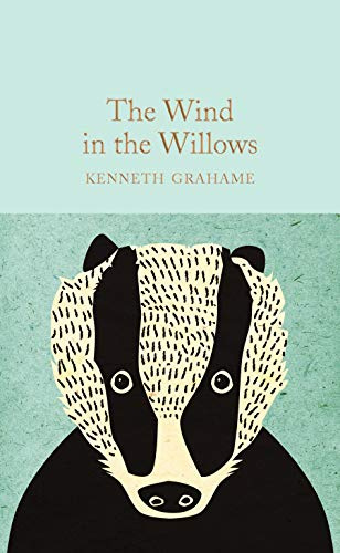 The Wind in the Willows: Kenneth Grahame: 100 (Macmillan Collector's Library, 100)