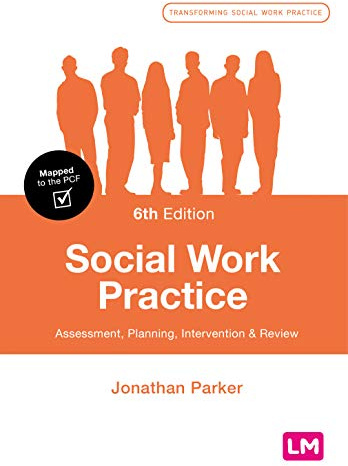 Social Work Practice: Assessment, Planning, Intervention and Review (Transforming Social Work Practice)