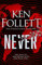 Never: A Globe-spanning, Contemporary Tour-de-Force from the International Bestselling Author of the Kingsbridge Series