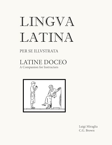 Latine Doceo: A Companion for Instructors (Lingua Latina)