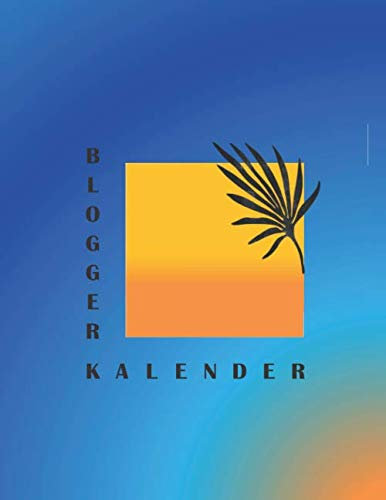 Blogger Kalender: undatierter Content Planer für Blogger in Großformat DIN A 4, Wochenübersicht, Blog Post Planer etc. - blau