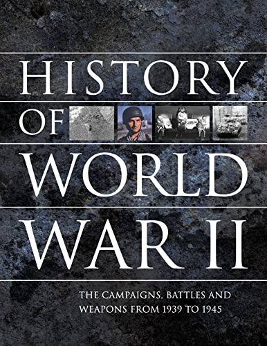 History of World War II: The campaigns, battles and weapons from 1939 to 1945 (Encyclopedias)