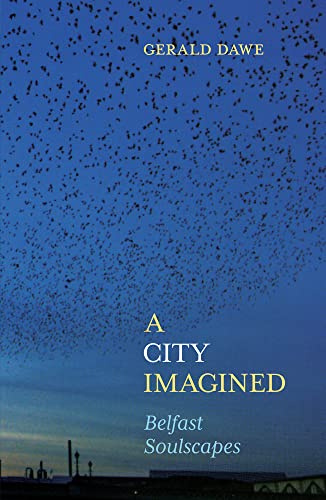 A City Imagined: Belfast Soulscapes (Northern Chronicles)