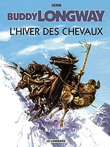 Buddy Longway: L'Hiver DES Chevaux