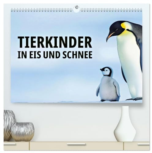 Tierkinder in Eis und Schnee (hochwertiger Premium Wandkalender 2026 DIN A2 quer), Kunstdruck in Hochglanz: Überlebenskünstler der Kälte! (CALVENDO Tiere)
