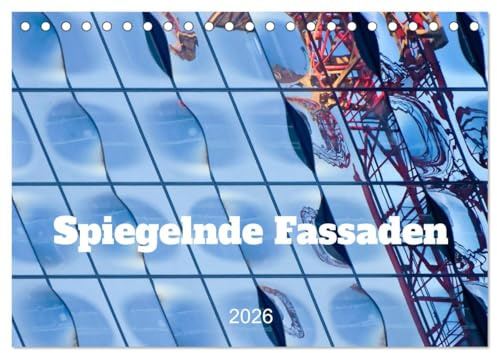 Spiegelnde Fassaden (Tischkalender 2026 DIN A5 quer), CALVENDO Monatskalender