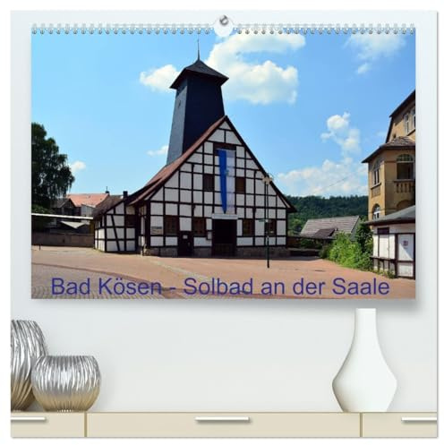 Solbad an der Saale - Bad Kösen (hochwertiger Premium Wandkalender 2026 DIN A2 quer), Kunstdruck in Hochglanz: Bad Kösen ist bei Ausflüglern und ... gleichermaßen sehr beliebt. (CALVENDO Orte)