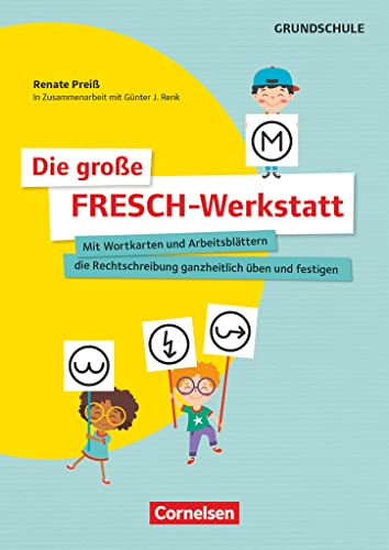 Die große FRESCH-Werkstatt - Mit Wortkarten und Arbeitsblättern die Rechtschreibung ganzheitlich üben und festigen: Lernkarten mit Begleitheft und Material über Webcode