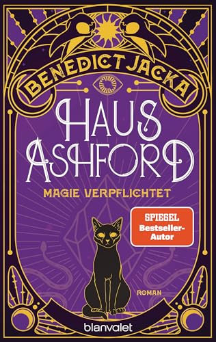 Haus Ashford - Magie verpflichtet: Roman - Einfach magisch: Der Auftakt der neuen Urban-Fantasy-Serie des SPIEGEL-Bestsellerautors (Stephen Oakwood, Band 1)