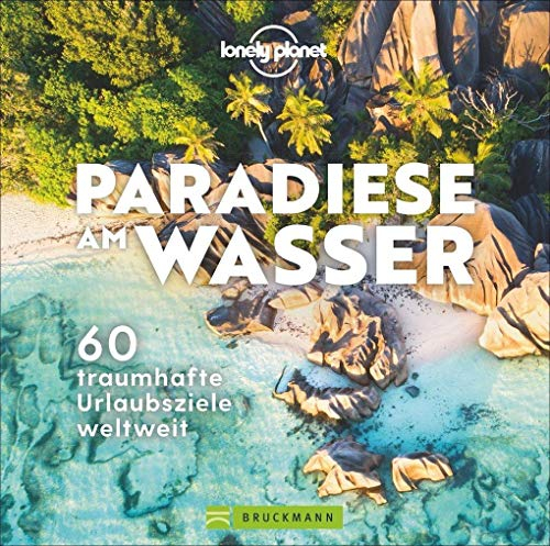 Paradiese am Wasser. 60 traumhafte Urlaubsziele weltweit. Von ruhigen Strandbädern über heiße Quellen bis hin zu wilden Schwimmplätzen. Wild Swimming - für das außergewöhnliche Wassererlebnis.