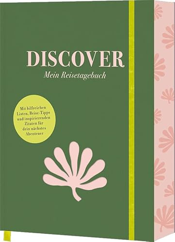 Discover – Mein Reisetagebuch: Mit hilfreichen Check- und Packlisten, Reise-Tipps und inspirierenden Zitaten für das nächste Abenteuer | Hochwertiges ... Journal mit Farbschnitt, Lese- und Gummiband