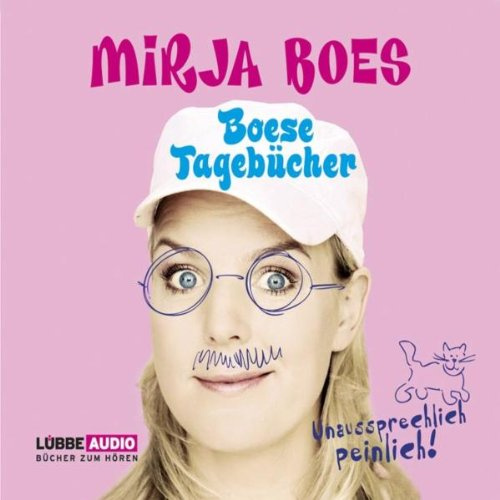Boese Tagebücher: Unaussprechlich peinlich. (Lübbe Audio)