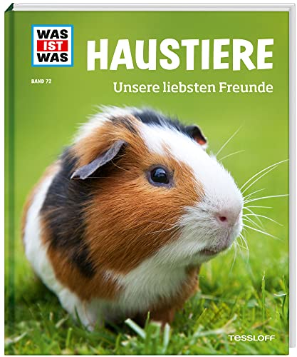 WAS IST WAS Band 72 Haustiere. Unsere liebsten Freunde (WAS IST WAS Sachbuch, Band 72)