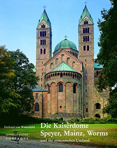 Die Kaiserdome Speyer, Mainz, Worms und ihr romanisches Umland (Zodiaque)