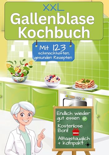 Gallenblase Kochbuch mit 123 schmackhaften, gesunden Rezepten: Ideal nach Gallenblasenentfernung & anderen Gallenblasenkrankheiten