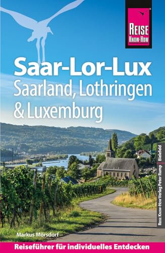 Reise Know-How Reiseführer Saar-Lor-Lux – Dreiländereck Saarland, Lothringen, Luxemburg