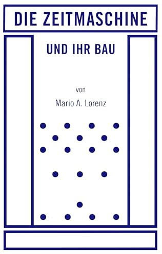 Die Zeitmaschine und ihr Bau