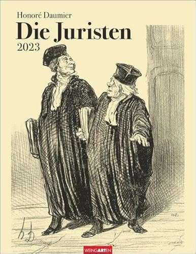 Honoré Daumier Die Juristen Kalender 2023. Witziger Wandkalender mit Juristen-Karikaturen auf Deutsch und Französisch. Kunst-Kalender mit Meisterwerken des bissigen Humors