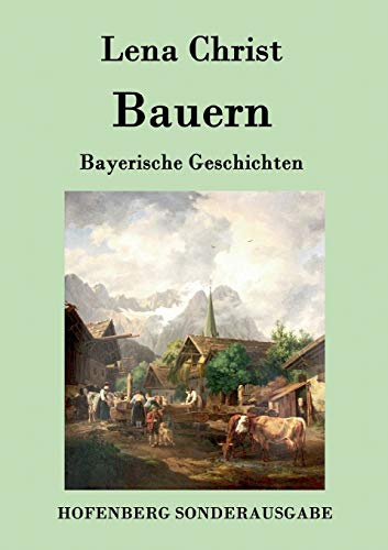 Bauern: Bayerische Geschichten