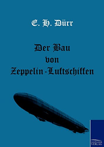 Der Bau von Zeppelin-Luftschiffen