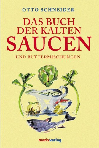 Das Buch der kalten Saucen