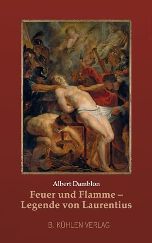 Feuer und Flamme: Legende von Laurentius