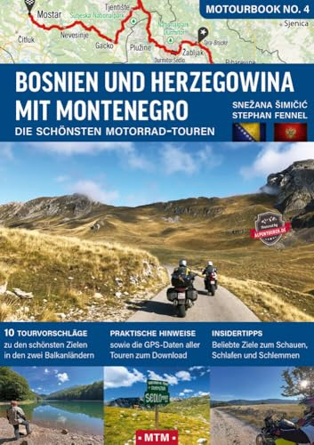 Bosnien und Herzegowina mit Montenegro: Europas schönste Motorradtouren (MOTOURBOOK: Europas schönste Reiserouten)