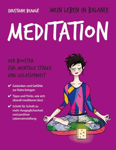 Mein Leben in Balance Meditation: Der Booster für mentale Stärke und Gelassenheit