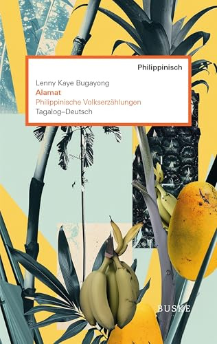 Alamat. Philippinische Volkserzählungen: Tagalog-Deutsch