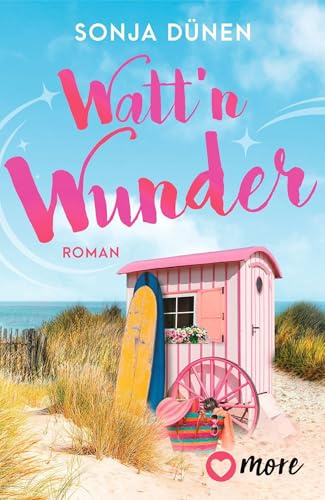 Watt´n Wunder: Roman (Wattenmeer und Liebesglück, Band 3)