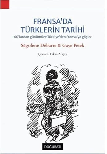 Fransa’da Türklerin Fransa: 60'lardan Günümüze Türkiye'den Fransa'ya Göçler