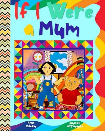 If I Were a Mum: Mother's Day Picture Book: Very Short Bedtime Story about Being a Mother (Jolly Good Picture Books)
